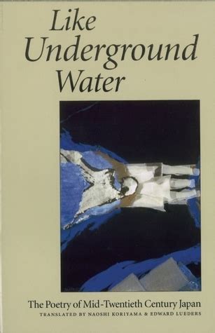 like underground water the poetry of mid twentieth century japan Kindle Editon